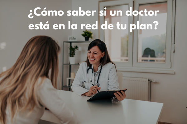 Cómo saber si tu doctor está dentro de la red de tu plan de salud