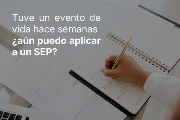 ¿Qué pasa si tuve un evento de vida hace semanas? ¿Aún puedo aplicar para un SEP de ACA?