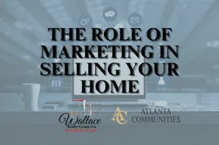 The Role of Marketing in Selling Your Home