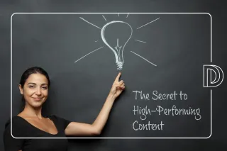 How to Create High Performing Content: Focus on Solutions, Not Features