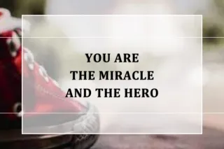 The Hero Within: Embracing Your Inner Miracle