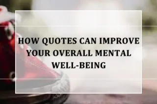 How Quotes Can Improve Your Overall Mental Well-Being