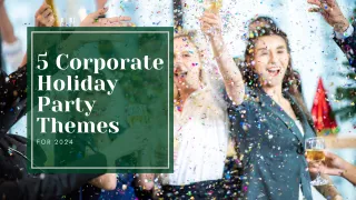 5 Corporate Holiday Party Themes for 2024