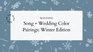 Find Your Perfect Wedding Song Based on Your Winter Wedding Colors