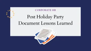 Post Corporate Holiday Party Document Lessons Learned