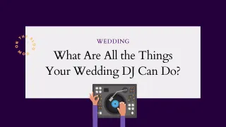 What Are All the Things Your Wedding DJ Can Do?