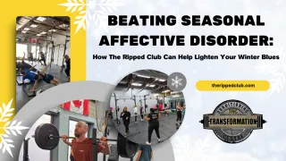 Beating Seasonal Affective Disorder: How The Ripped Club Can Help Lighten Your Winter Blues