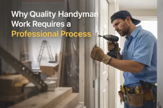 Why Quality Handyman Work Requires a Professional Process
