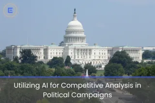Utilizing AI for Competitive Analysis in Political Campaigns: Unleashing the Power of AI in Political Campaigns