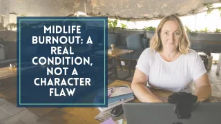 Midlife Burnout? A Real Condition, Not a Character Flaw