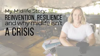 My Story: Why Midlife Isn’t a Crisis