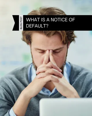 Notice of Default: Understanding Your Options 