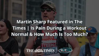 Martin Sharp Featured in The Times | Is Pain During a Workout Normal & How Much Is Too Much?
