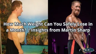 How Much Weight Can You Safely Lose in a Month? | Insights from Martin Sharp