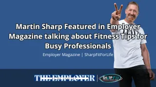 Martin Sharp Featured in Employer Magazine talking about Fitness Tips