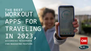 Featured in CNN talking about The best workout apps for traveling in 2023