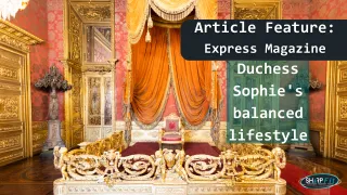 Featured in The Express talking about Duchess Sophie's balanced lifestyle