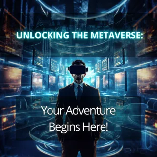 Unlocking the Metaverse: Your Adventure Begins Here!