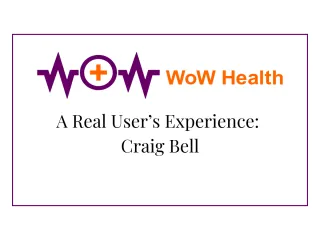 A Real User's Experience: Craig Bell