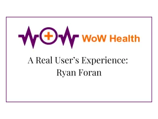 A Real User's Experience: Ryan Foran