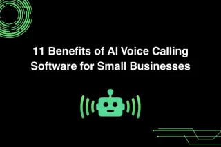 11 Benefits of AI Voice Calling Software for Small Businesses