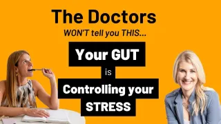 The DOCTORS won't tell you this...Your Gut is causing you STRESS!