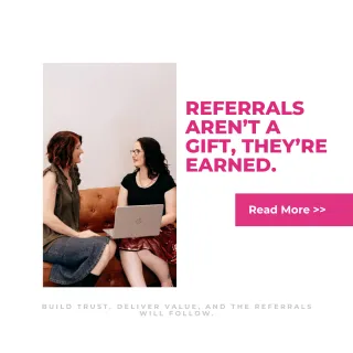 No One Owes You Referrals: Earn Them the Right Way