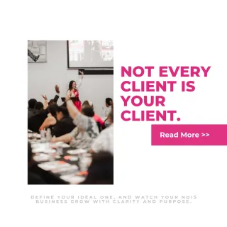 Why Every NDIS Provider Needs to Define Their Ideal Client