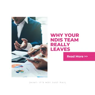 The Real Reason Your NDIS Team Keeps Leaving (And It Is Not Just About Pay)