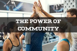 The Power of Community: How Your Gym Buddies Can Propel Your Fitness Journey