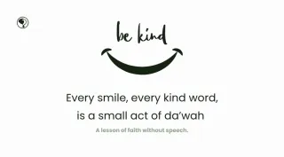 Kindness is Silent Da’wah