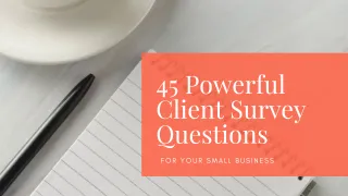 45 Powerful Client Survey Questions for Your Small Business