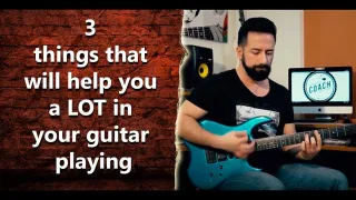 The 3 things that will help you the most in your guitar playing