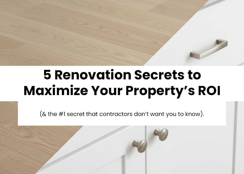 5 Renovation Secrets to Maximize Your Property's ROI