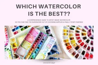 Choose The Best Watercolor For YOU