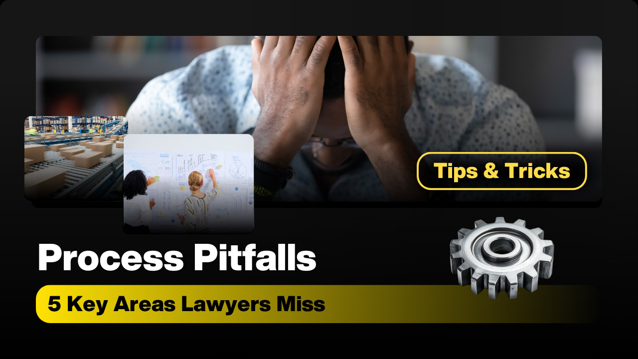 6 Out of 10 Lawyers Struggle with These 5 Critical Process Areas