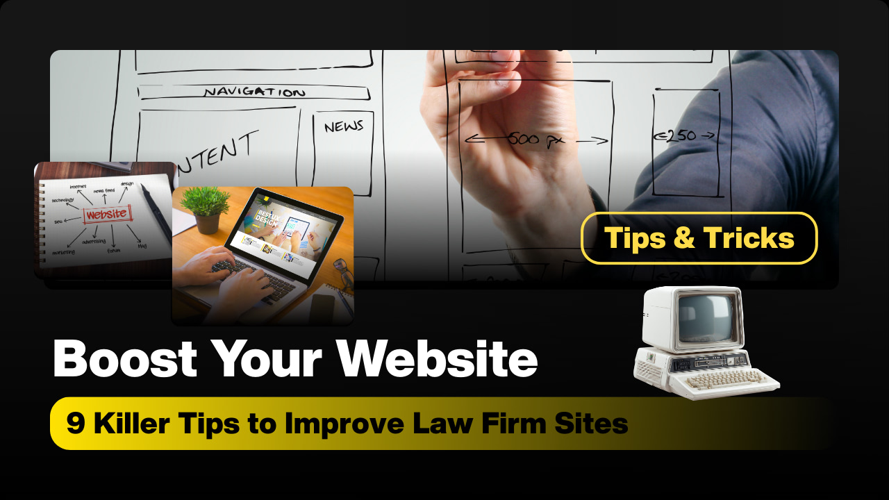 Boost Your Law Firm's Website Performance with These 9 Killer Tips