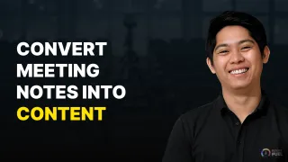 Harnessing AI: Transform Your Meetings into Content Goldmines