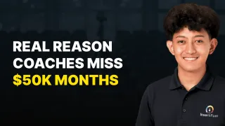 The Real Reason Coaches Can’t Hit $50K Months