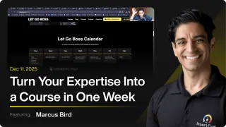 Turn Your Expertise Into a Course in One Week