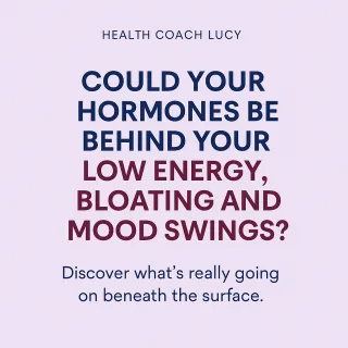 Could Your Hormones Be Behind Your Low Energy, Bloating and Mood Swings?