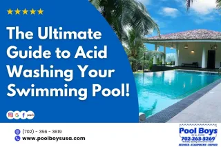 The Ultimate Guide to Acid Washing Your Swimming Pool