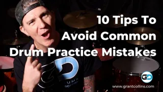 10 tips to avoid common drum practice mistakes