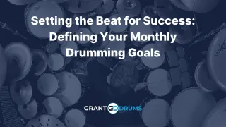 Setting the Beat for Success: Defining Your Monthly Drumming Goals