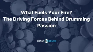 What Fuels Your Fire? The Driving Forces Behind Drumming Passion