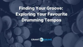 Finding Your Groove: Exploring Your Favourite Drumming Tempos
