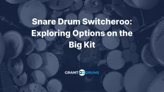 Snare Drum Switcheroo: Exploring Options on the Big Kit