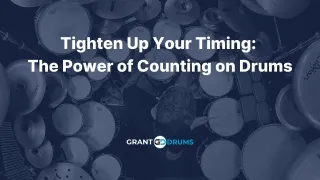 Tighten Up Your Timing: The Power of Counting on Drums