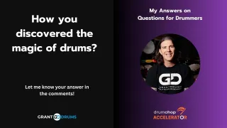 How did you start drumming?: How I Fell in Love with Drums