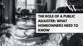 The Role of a Public Adjuster: What Homeowners Need to Know
